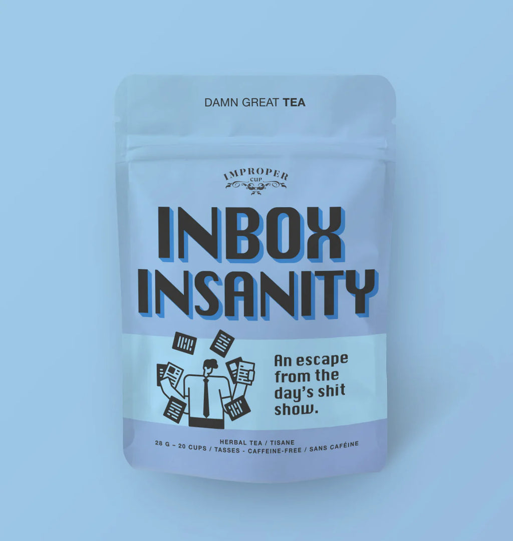 Improper Cup Tea - Inbox Insanity - Lighten Up Shop