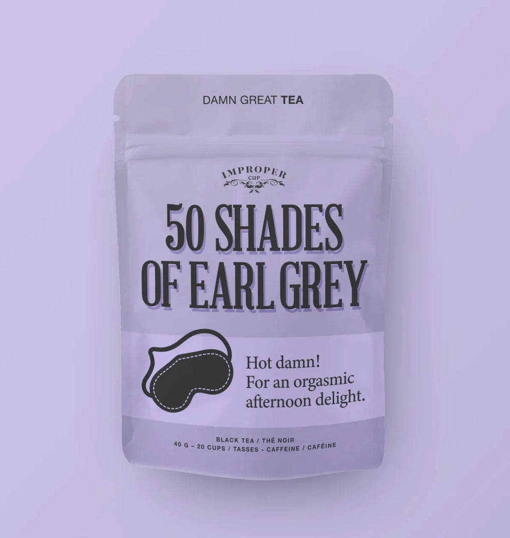 Improper Cup Tea - 50 Shades Of Earl Grey - Lighten Up Shop