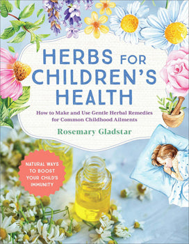 Herbs For Children’s Health - Rosemary Gladstar - Lighten Up Shop