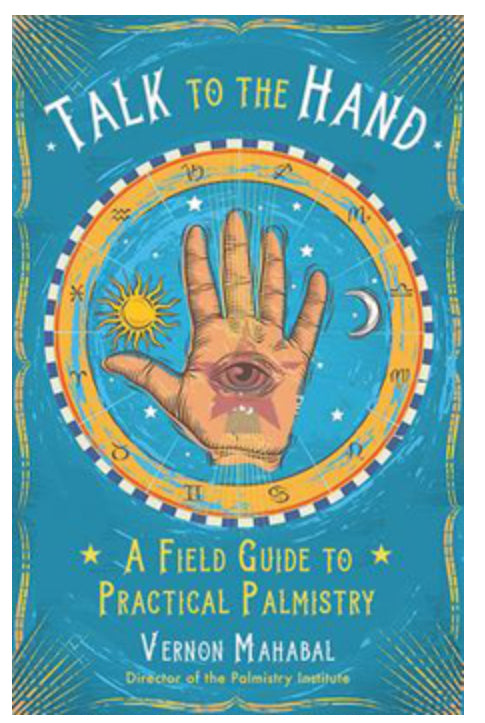 Talk To The Hand (A Field Guide To Practical Palmistry) - Vernon Mahabal - Lighten Up Shop