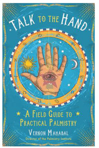 Talk To The Hand (A Field Guide To Practical Palmistry) - Vernon Mahabal - Lighten Up Shop