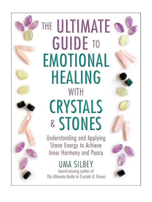The Ultimate Guide to Emotional Healing With Crystals & Stones - Uma Silberman, MA, BCPC - Lighten Up Shop