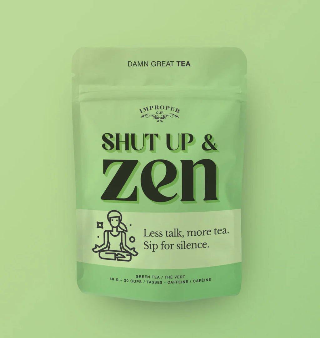 Improper Cup Tea - Shut Up & Zen - Lighten Up Shop