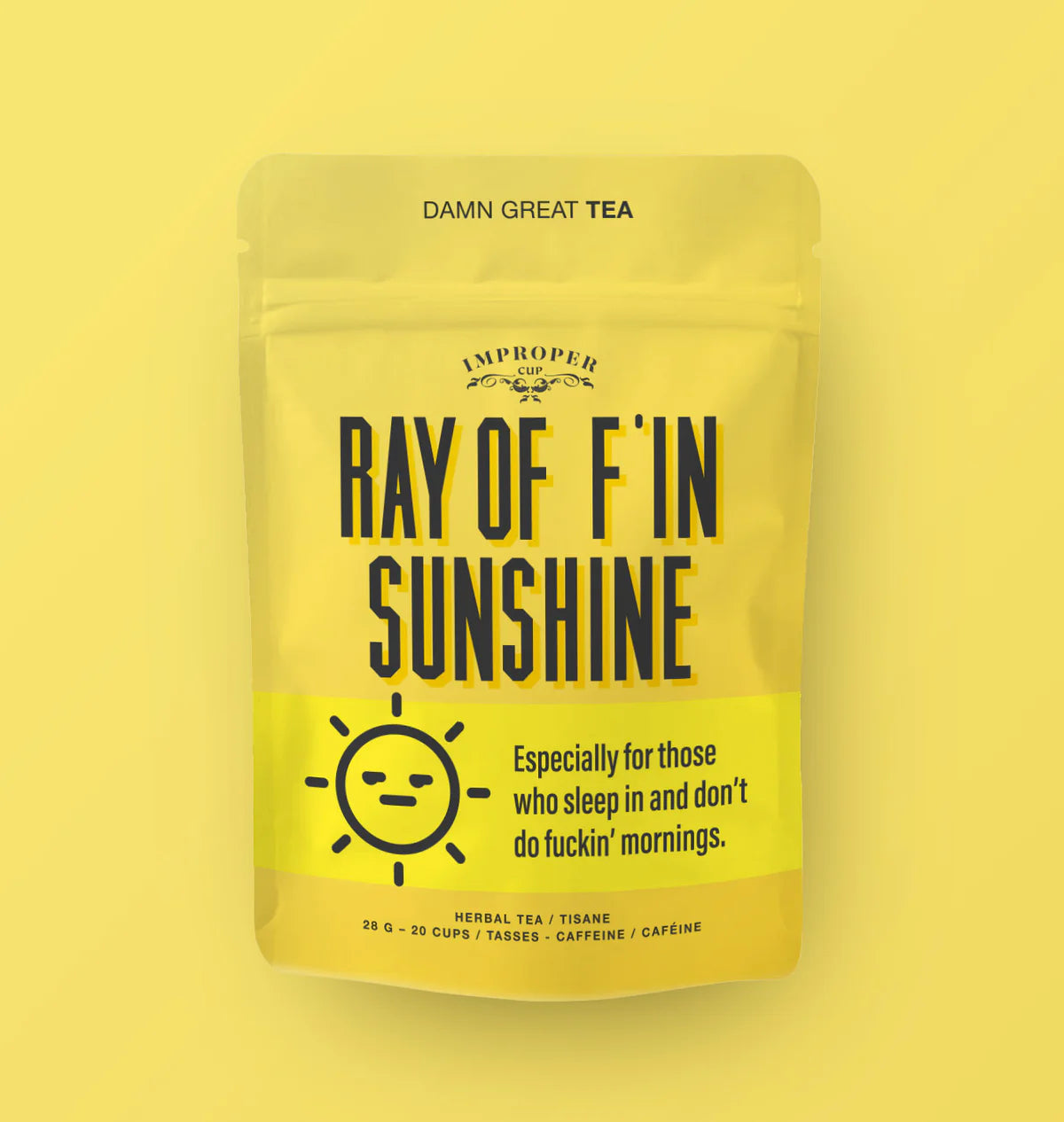 Improper Cup Tea - Ray Of F’in Sunshine - Lighten Up Shop