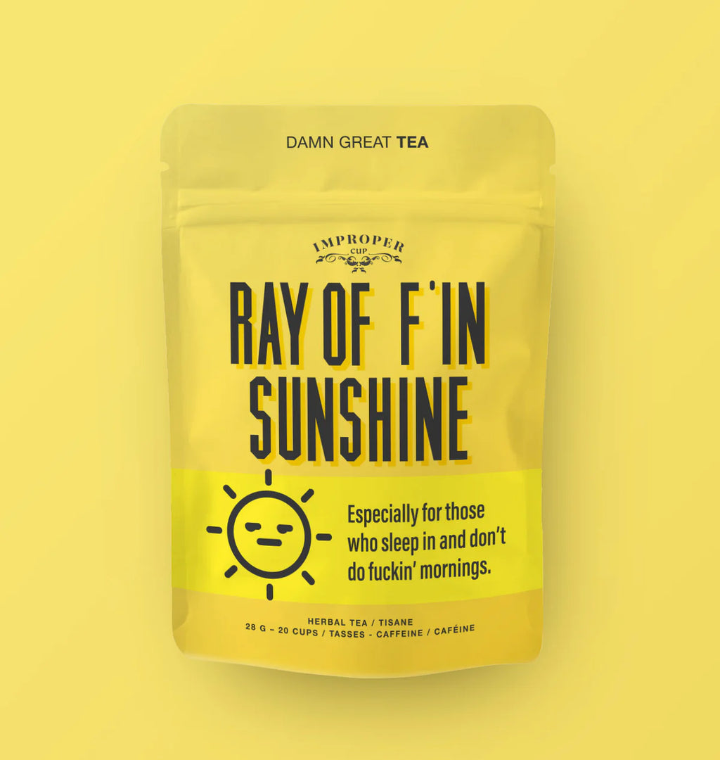 Improper Cup Tea - Ray Of F’in Sunshine - Lighten Up Shop
