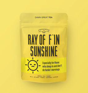 Improper Cup Tea - Ray Of F’in Sunshine - Lighten Up Shop