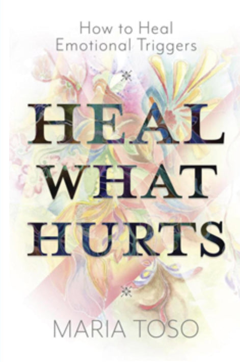 Heal What Hurts - Maria Toso