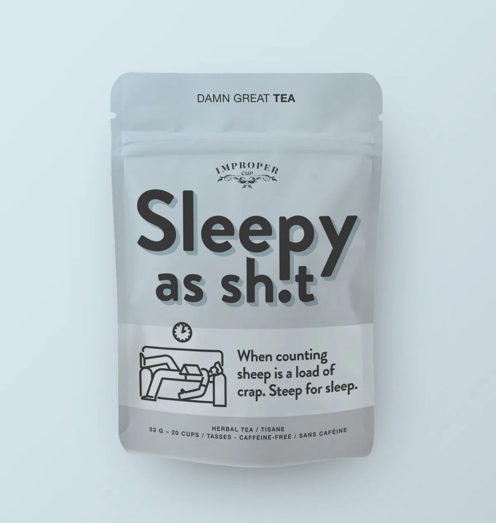 Improper Cup Tea - Sleepy As Sh.t - Lighten Up Shop