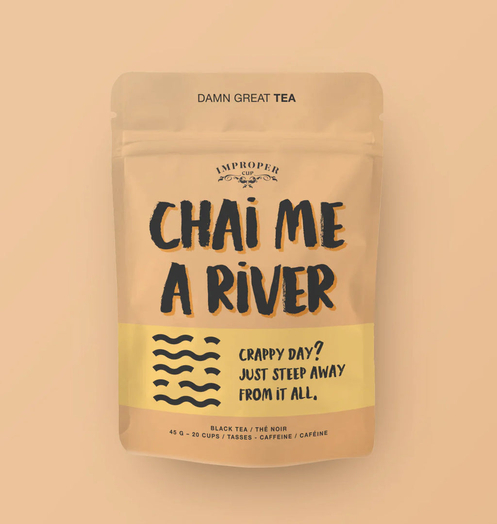 Improper Cup Tea - Chai Me A River - Lighten Up Shop
