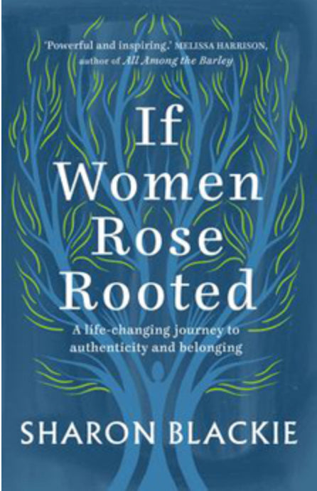 If Women Rose Rooted - Sharon Blackie