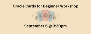 Oracle Cards for Beginners - September 6 - Lighten Up Shop